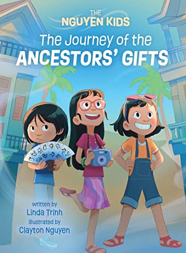 Journey of the Ancestors' Gifts, The by Linda Trinh, Clayton Nguyen, 9781773218120