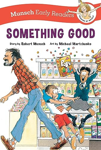 Something Good Early Reader by Robert Munsch, Michael Martchenko, 9781773218816