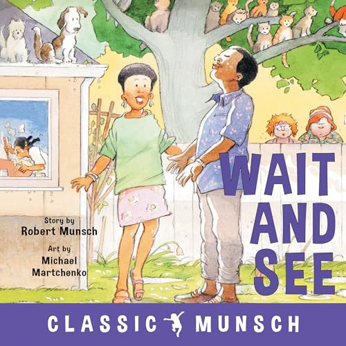 Wait and See by Robert Munsch, Michael Martchenko, 9781773211152