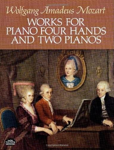 Works for Piano Four Hands and Two Pianos by Wolfgang Amadeus Mozart, 9780486265018