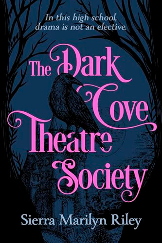 The Dark Cove Theatre Society by Sierra Marilyn Riley, 9781834020082