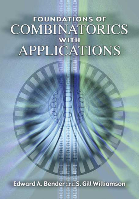 Foundations of Combinatorics with Applications by Edward A. Bender, S. Gill Williamson, 9780486446035