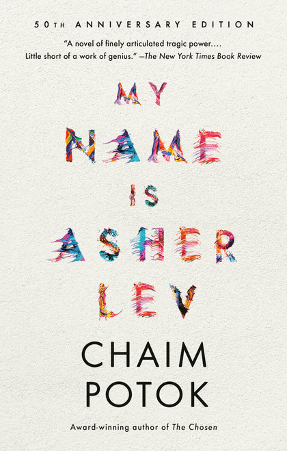 My Name Is Asher Lev by Chaim Potok, 9781400031047