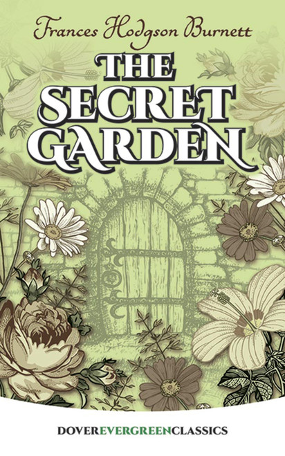 The Secret Garden - 9780486407845 by Frances Hodgson Burnett, 9780486407845