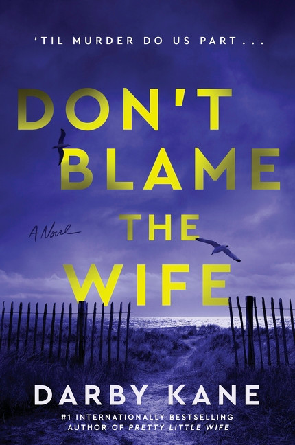 Don't Blame the Wife (A Novel) by Darby Kane, 9780063476059