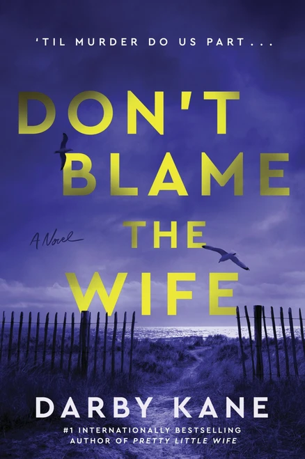 Don't Blame the Wife (A Novel) by Darby Kane, 9780063476059