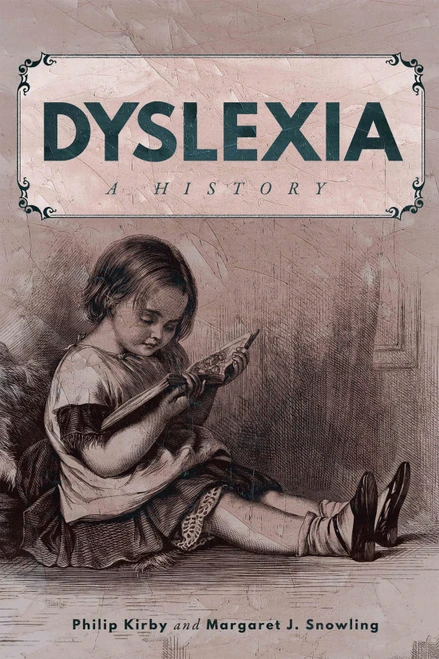 Dyslexia (A History) by Philip Kirby, Margaret J. Snowling, 9780228014362