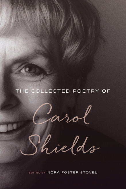 The Collected Poetry of Carol Shields by Carol Shields, Nora Foster Stovel, Jan Zwicky, 9780228008873