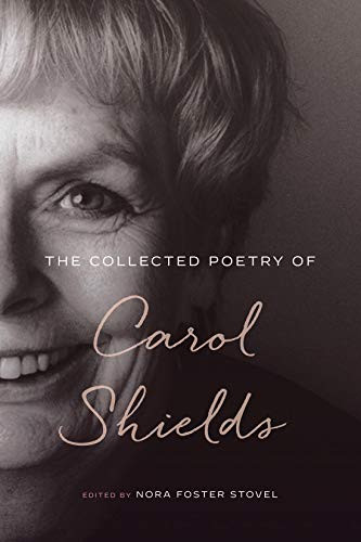 The Collected Poetry of Carol Shields by Carol Shields, Nora Foster Stovel, Jan Zwicky, 9780228008873