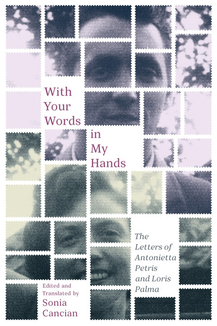 With Your Words in My Hands (The Letters of Antonietta Petris and Loris Palma) by Sonia Cancian, Antonietta Petris, Donna R. Gabaccia, 9780228005537