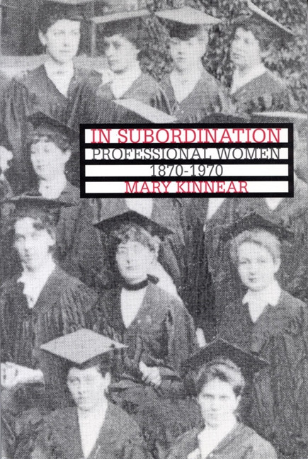 In Subordination (Professional Women, 1870-1970) by Mary Kinnear, 9780773512795