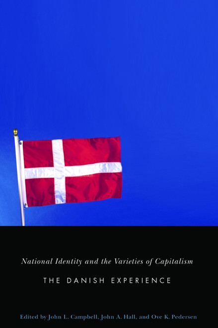 National Identity and the Varieties of Capitalism (The Danish Experience) by John L. Campbell, John A. Hall, Ove K. Pedersen, 9780773529977