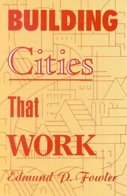 Building Cities That Work by Edmund P. Fowler, 9780773511835
