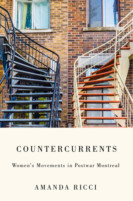 Countercurrents (Women's Movements in Postwar Montreal) by Amanda Ricci, 9780228017288