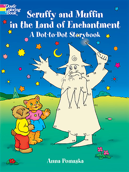 Scruffy and Muffin in the Land of Enchantment (A Dot-to-Dot Storybook) by Anna Pomaska, 9780486435664
