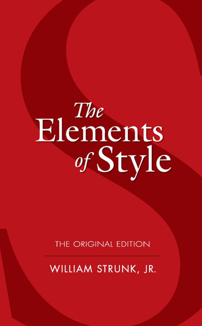 The Elements of Style (The Original Edition) by William Strunk, 9780486447988