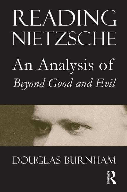 Reading Nietzsche (An Analysis of Beyond Good and Evil) by Douglas Burnham, 9780773532502