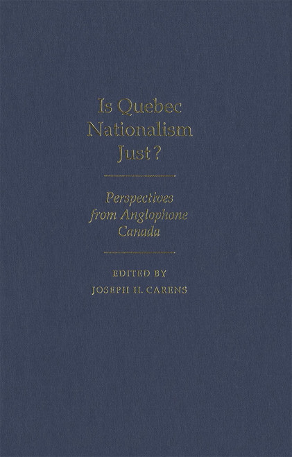 Is Quebec Nationalism Just? (Perspectives from Anglophone Canada) by Joseph H. Carens, 9780773513426