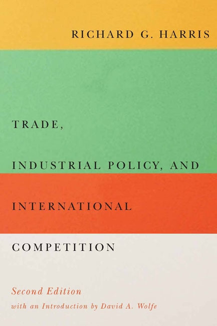 Trade, Industrial Policy, and International Competition, Second Edition by Richard G. Harris, 9780773545977