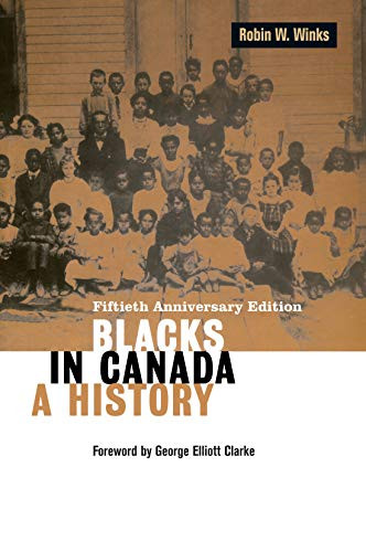 Blacks in Canada (A History) by Robin W. Winks, George Elliott Clarke, 9780228007890