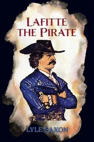 Lafitte the Pirate by Lyle Saxon, 9780882893952