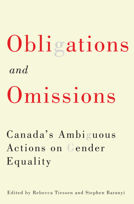 Obligations and Omissions (Canada's Ambiguous Actions on Gender Equality) by Rebecca Tiessen, Stephen Baranyi, 9780773550247