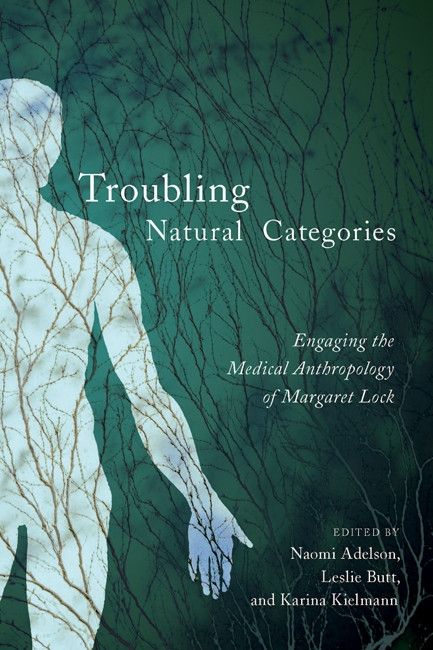 Troubling Natural Categories (Engaging the Medical Anthropology of Margaret Lock) by Naomi Adelson, Leslie Butt, Karina Kielmann, 9780773542006