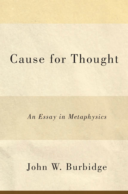 Cause for Thought (An Essay in Metaphysics) by John W. Burbidge, 9780773543546