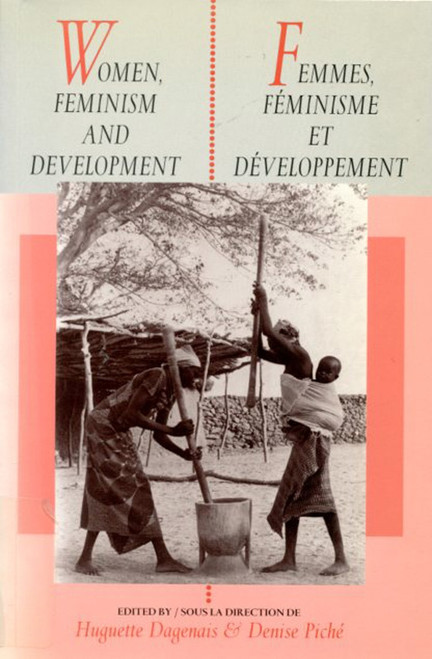 Women, Feminism and Development by Huguette Dagenais, Denise Piché, 9780773511859