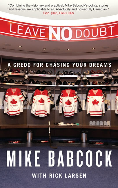 Leave No Doubt (A Credo for Chasing Your Dreams) by Mike Babcock, Rick Larsen, 9780773544765