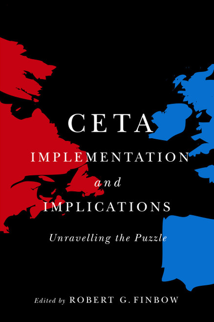 CETA Implementation and Implications (Unravelling the Puzzle) by Robert G. Finbow, 9780228011927