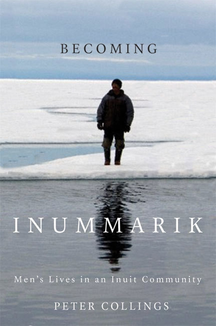 Becoming Inummarik (Men's Lives in an Inuit Community) by Peter Collings, 9780773543133