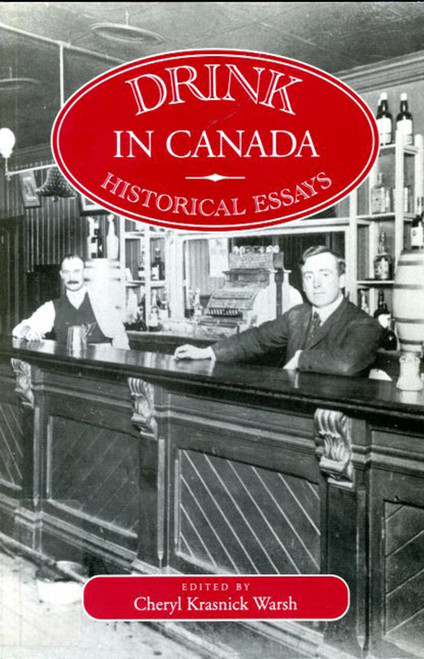 Drink in Canada (Historical Essays) by Cheryl Krasnick Warsh, 9780773511262