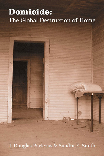 Domicide (The Global Destruction Of Home) by Douglas Porteous, Sandra E. Smith, 9780773522589