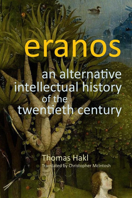 Eranos (An Alternative Intellectual History of the Twentieth Century) by Thomas Hakl, 9780773540880