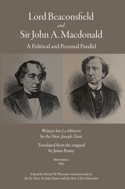 Lord Beaconsfield and Sir John A. Macdonald (A Political and Personal Parallel) by Joseph Tassé, Michel W. Pharand, 9781553394389