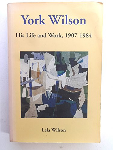 York Wilson (His Life and Work, 1907-1984) by Lela M. Wilson, Sandra Dyck, 9780886293376