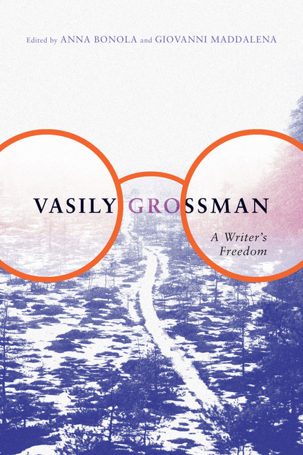 Vasily Grossman (A Writer's Freedom) by Anna Bonola, Giovanni Maddalena, 9780773554481