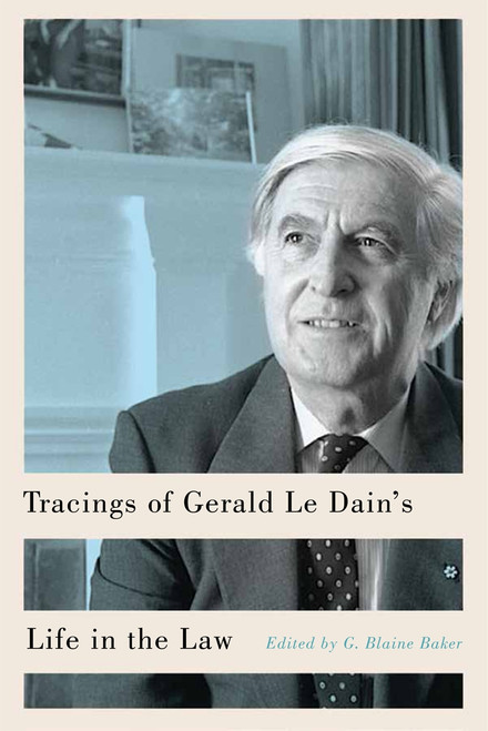 Tracings of Gerald Le Dain's Life in the Law by G. Blaine Baker, Richard Janda, 9780773555198