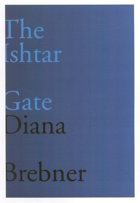 The Ishtar Gate (Last and Selected Poems) by Diana Brebner, Stephanie Bolster, 9780773528352