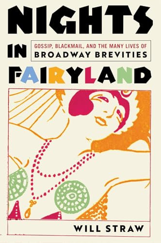 Nights in Fairyland (Gossip, Blackmail, and the Many Lives of “Broadway Brevities”) by Will Straw, 9780228026594