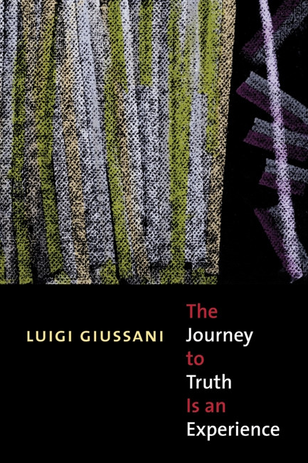 The Journey to Truth Is an Experience by Luigi Giussani, 9780773531482