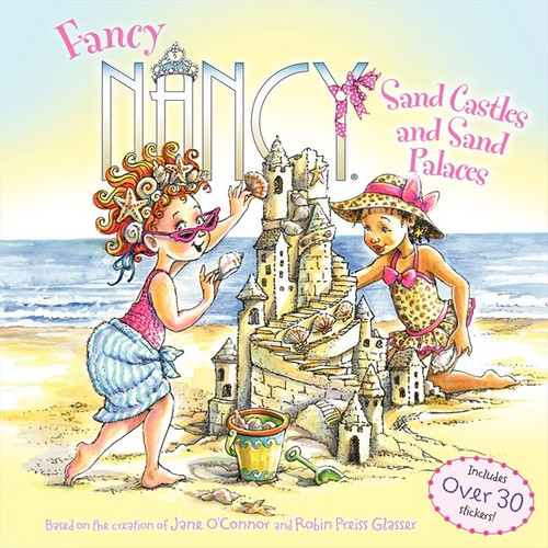 Fancy Nancy: Sand Castles and Sand Palaces by Jane O'Connor, Robin Preiss Glasser, 9780062269546