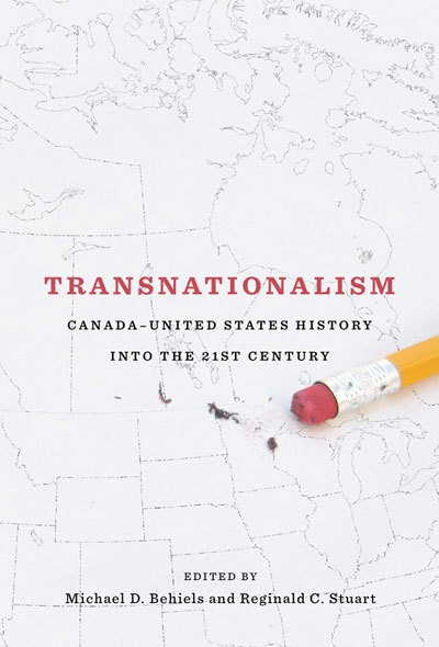 Transnationalism (Canada-United States History into the Twenty-first Century) by Michael Behiels, Reginald C. Stuart, 9780773537637