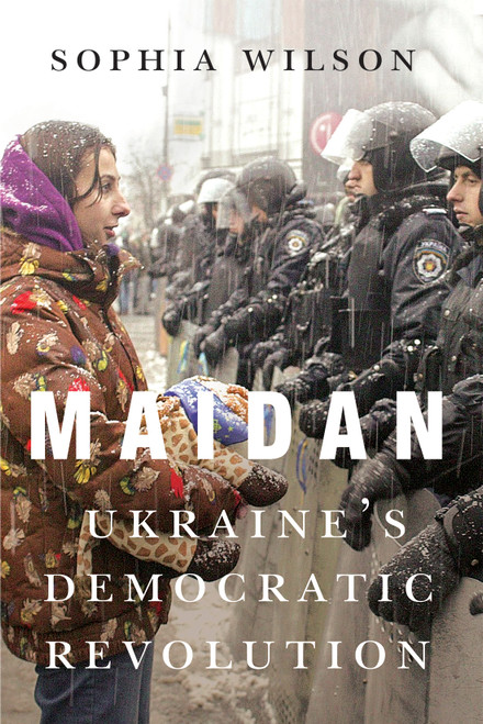 Maidan (Ukraine's Democratic Revolution) by Sophia Wilson, 9780228027379