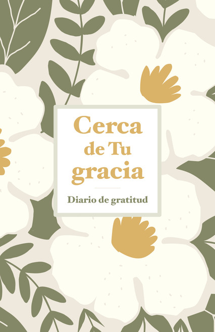 Cerca de Tu gracia (Diario de gratitud) (Spanish Edition) by B&H Español Editorial Staff, 9798384555506