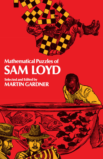 Mathematical Puzzles of Sam Loyd by Martin Gardner, 9780486204987