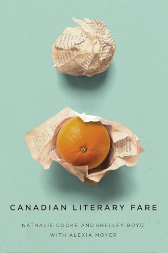 Canadian Literary Fare by Nathalie Cooke, Shelley Boyd, Alexia Moyer, 9780228016632