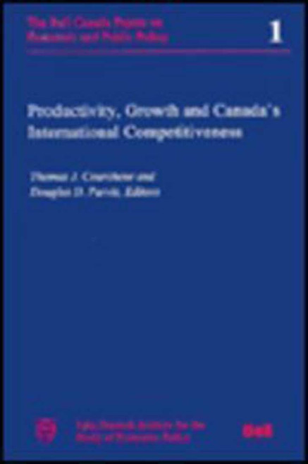 Productivity, Growth, and Canada's International Competitiveness by Thomas J. Courchene, Douglas D. Purvis, 9780889116245