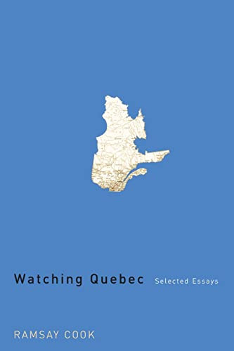Watching Quebec (Selected Essays) by Ramsay Cook, 9780773529199